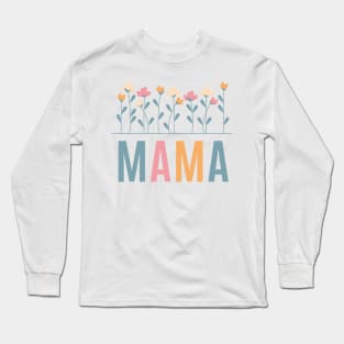 Mothers Day mama Long Sleeve T-Shirt